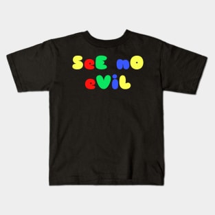 SeE nO eViL Kids T-Shirt